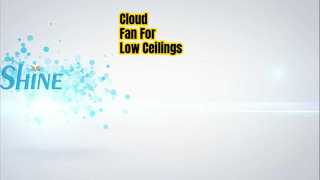 Облачный вентилятор для низких потолков