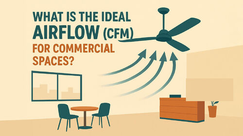 Последние новости компании о What Is the Ideal Airflow (CFM) for Commercial Spaces?